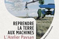 [ PARUTION D’UNE NOUVELLE PUBLICATION ] Reprendre la terre aux machines, manifeste pour une autonomie paysanne et alimentaire !